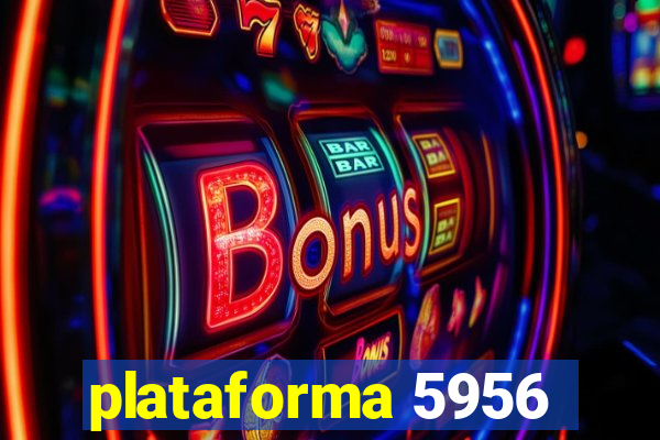 plataforma 5956